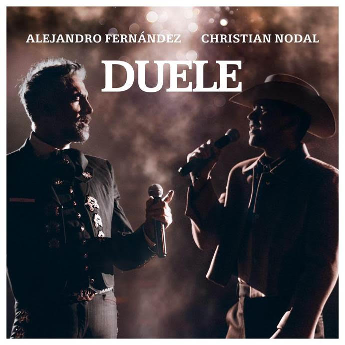 Alejandro Fernández, y Christian Nodal unen sus voces, para presentarnos ¨Duele¨